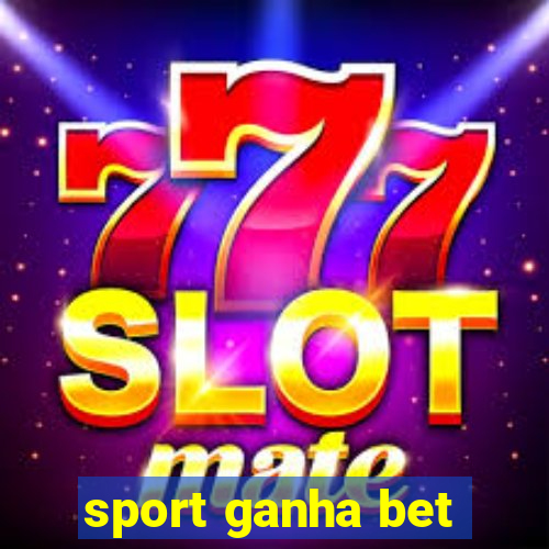 sport ganha bet